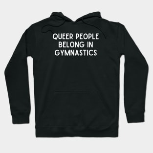 Queer People Belong In Gymnastics (White, Font 1) Hoodie